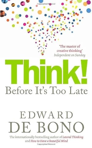 Image du vendeur pour Think!: Before It's Too Late by Bono, Edward de [Paperback ] mis en vente par booksXpress