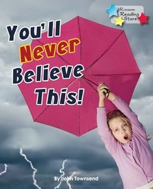 Image du vendeur pour You'll Never Believe This! (Reading Stars) by John Townsend (author) [Paperback ] mis en vente par booksXpress