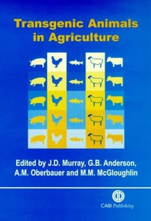 Image du vendeur pour Transgenic Animals in Agriculture by Anderson, Gary B, Murray, James D, Oberbauer, Anita M, McGloughlin, Martina M [Hardcover ] mis en vente par booksXpress