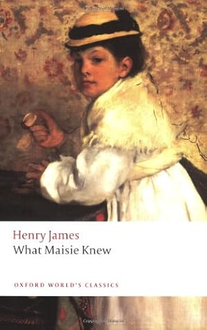 Immagine del venditore per What Maisie Knew (Oxford World's Classics) by James, Henry [Paperback ] venduto da booksXpress