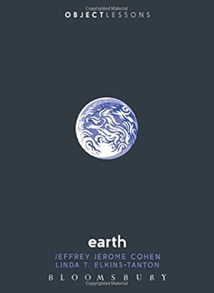 Seller image for Earth (Object Lessons) by Cohen, Jeffrey Jerome, Elkins-Tanton, Linda T. [Paperback ] for sale by booksXpress
