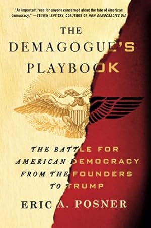 Seller image for The Demagogue's Playbook: The Battle for American Democracy from the Founders to Trump by Posner, Eric A. [Paperback ] for sale by booksXpress