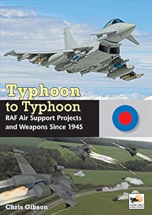 Immagine del venditore per Typhoon to Typhoon: RAF Air Support Projects and Weapons Since 1945 by Gibson, Chris [Hardcover ] venduto da booksXpress