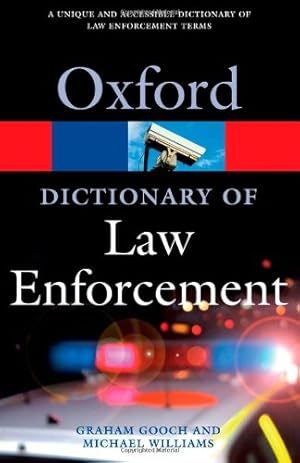 Seller image for A Dictionary of Law Enforcement (Oxford Quick Reference) by Gooch, Graham, Williams, Michael [Paperback ] for sale by booksXpress