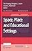 Seller image for Space, Place and Educational Settings (Knowledge and Space, 16) [Soft Cover ] for sale by booksXpress