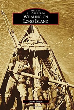 Immagine del venditore per Whaling on Long Island (Images of America) by Dayan, Nomi [Paperback ] venduto da booksXpress