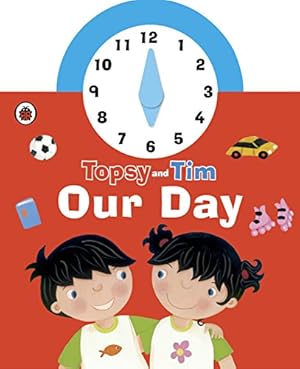 Image du vendeur pour Topsy and Tim: Our Day Clock Book by Howard Hughes [Board book ] mis en vente par booksXpress