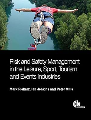 Imagen del vendedor de Risk and Safety Management in the Leisure, Sport, Tourism and Events Industries by Piekarz, Mark, Jenkins, Ian, Mills, Peter [Paperback ] a la venta por booksXpress