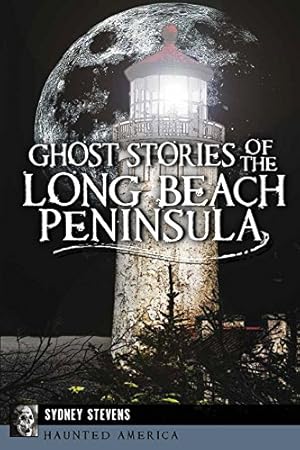 Bild des Verkufers fr Ghost Stories of the Long Beach Peninsula (Haunted America) by Stevens, Sydney [Paperback ] zum Verkauf von booksXpress