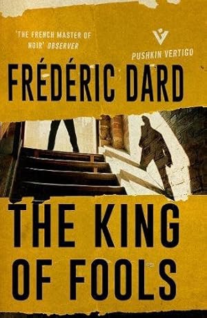 Seller image for The King of Fools (Pushkin Vertigo) by Dard, Frédéric [Paperback ] for sale by booksXpress