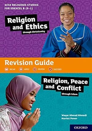 Immagine del venditore per GCSE Religious Studies for Edexcel B (9-1). Religion and Ethics Through Christianity and Religion, Peace and Conflict Through Islam Revision Guide by Waqar Ahmad Ahmedi (author), Harriet Power (author) [Paperback ] venduto da booksXpress