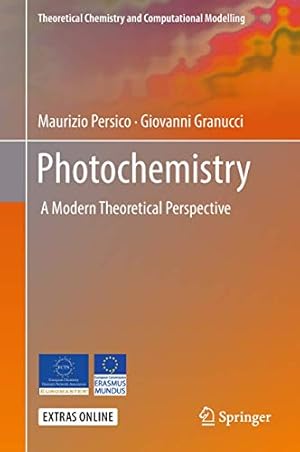 Image du vendeur pour Photochemistry: A Modern Theoretical Perspective (Theoretical Chemistry and Computational Modelling) by Persico, Maurizio, Granucci, Giovanni [Hardcover ] mis en vente par booksXpress