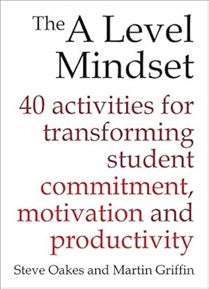 Imagen del vendedor de A Level Mindset: 40 Activities for Transforming Student Commitment, Motivation and Productivity [Soft Cover ] a la venta por booksXpress