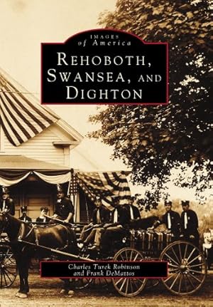 Immagine del venditore per Rehoboth, Swansea, and Dighton (Images of America) by Robinson, Charles Turek, DeMattos, Frank [Paperback ] venduto da booksXpress