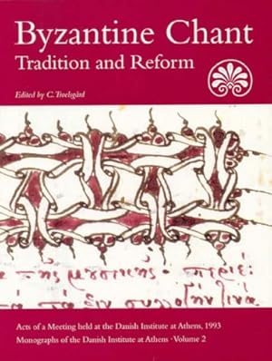 Seller image for Byzantine Chant: Tradition and Reform (MONOGRAPHS OF THE DANISH INSTITUTE AT ATHENS) by TROELSGARD, CHRISTIAN [Paperback ] for sale by booksXpress