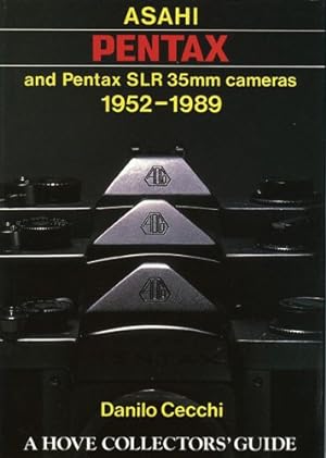 Seller image for Asahi Pentax and Pentax SLR 35mm Cameras: 1952-1989 (Hove Collector's Guide) by Cecchi, Danilo [Hardcover ] for sale by booksXpress