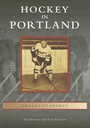Seller image for Hockey in Portland (OR) (Images of Sports) by Mancuso, Jim, Petterson, Scott [Paperback ] for sale by booksXpress