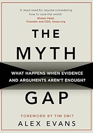 Imagen del vendedor de The Myth Gap: What Happens When Evidence and Arguments Aren't Enough? by Evans, Alex [Hardcover ] a la venta por booksXpress