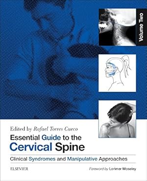 Imagen del vendedor de Essential Guide to the Cervical Spine - Volume Two: Clinical Syndromes and Manipulative Treatment by Torres Cueco, Rafael [Hardcover ] a la venta por booksXpress