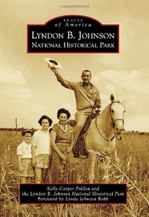 Seller image for Lyndon B. Johnson National Historical Park (Images of America) by Polden, Kelly Carper, Lyndon B. Johnson National Historical Park [Paperback ] for sale by booksXpress