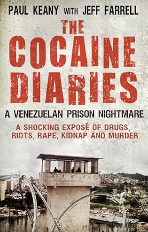 Seller image for The Cocaine Diaries: A Venezualan Prison Nightmare by Keany, Paul, Farrell, Jeff [Paperback ] for sale by booksXpress