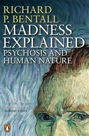 Imagen del vendedor de Madness Explained: Psychosis and Human Nature by Bentall, Richard P [Paperback ] a la venta por booksXpress