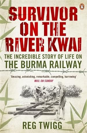 Immagine del venditore per Survivor on the River Kwai: The Incredible Story of Life on the Burma Railway by Twigg, Reg [Paperback ] venduto da booksXpress