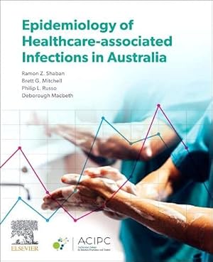 Seller image for Epidemiology of Healthcare-associated Infections in Australia [Broché ] for sale by booksXpress