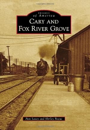 Seller image for Cary & Fox River Grove (Images of America) by Losey, Pamela, Beene, Shirley [Paperback ] for sale by booksXpress
