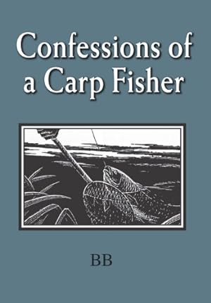 Seller image for Confessions of a Carp Fisher by B, B [Hardcover ] for sale by booksXpress