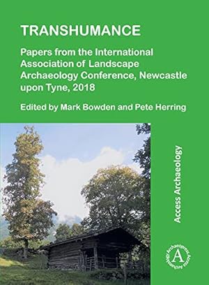 Seller image for Transhumance: Papers from the International Association of Landscape Archaeology Conference, Newcastle upon Tyne, 2018 [Paperback ] for sale by booksXpress
