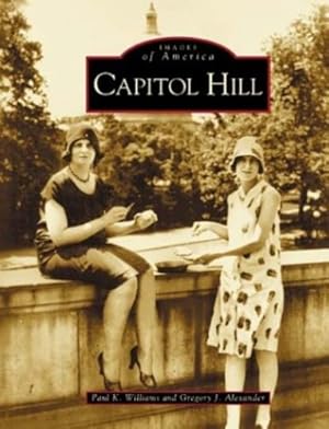 Seller image for Capitol Hill (DC) (Images of America) by Williams, Paul K., Alexander, Gregory J. [Paperback ] for sale by booksXpress