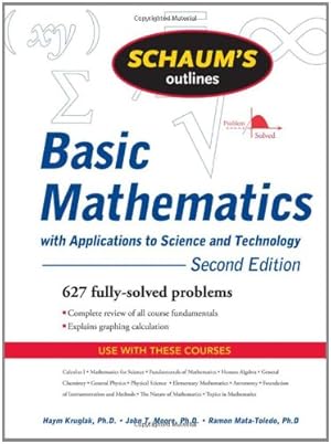 Seller image for Schaum's Outline of Basic Mathematics with Applications to Science and Technology, 2ed by Kruglak, Haym, Moore, John T., Mata-Toledo, Ramon A [Paperback ] for sale by booksXpress