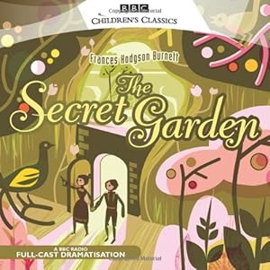 Seller image for The Secret Garden (BBC Children s Classics) [Audio Book (CD) ] for sale by booksXpress