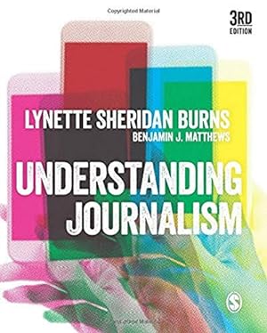 Seller image for Understanding Journalism by Burns, Lynette Sheridan, Matthews, Benjamin J. [Paperback ] for sale by booksXpress