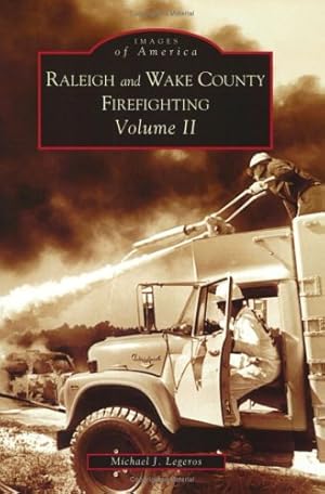 Seller image for Raleigh and Wake County Firefighting, Vol. 2 (NC) (Images of America) by Legeros, Michael J. [Paperback ] for sale by booksXpress