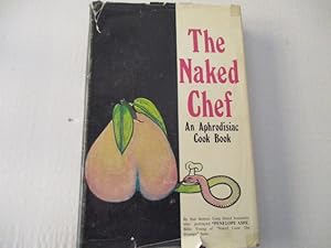 Image du vendeur pour The Naked Chef An Aphrodisaiac Cook Book mis en vente par Amber Unicorn Books