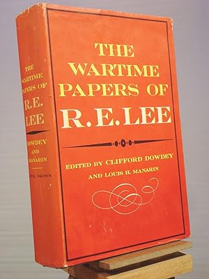 The Wartime Papers of R. E. Lee