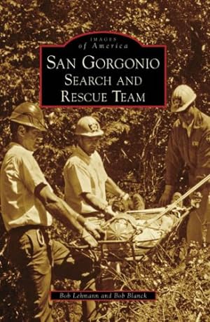 Seller image for San Gorgonio Search and Rescue Team (Images of America: California) by Lehmann, Bob, Blanck, Bob [Paperback ] for sale by booksXpress