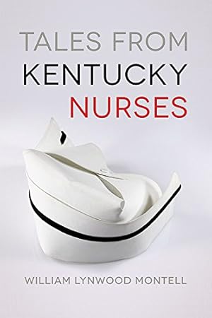 Seller image for Tales from Kentucky Nurses by Montell, William Lynwood [Hardcover ] for sale by booksXpress