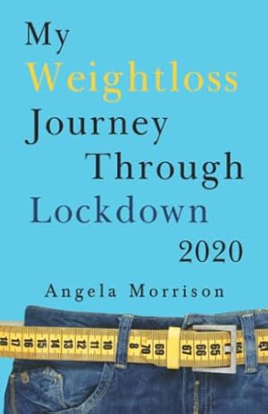 Seller image for My Weightloss Journey Through Lockdown 2020 by Morrison, Angela [Paperback ] for sale by booksXpress