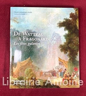 Bild des Verkufers fr De Watteau  Fragonard. Les Ftes galantes. zum Verkauf von Librairie Antoine