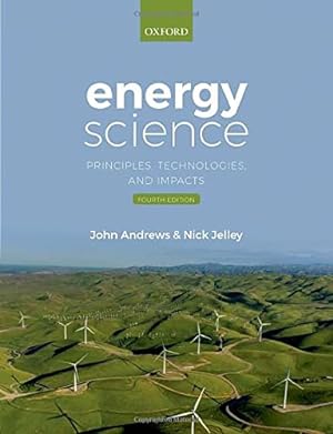 Immagine del venditore per Energy Science: Principles, Technologies, and Impacts by Andrews, John, Jelley, Nick [Paperback ] venduto da booksXpress