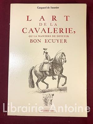 Seller image for L'Art de la cavalerie ou la mnire de devenir bon cuyer. for sale by Librairie Antoine