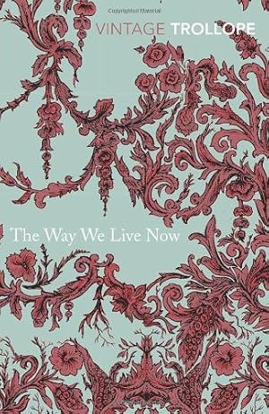 Imagen del vendedor de The Way We Live Now (Vintage Classics) by Trollope, Anthony [Paperback ] a la venta por booksXpress