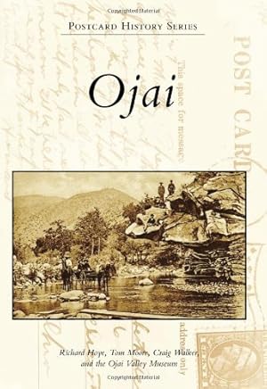 Seller image for Ojai (Postcard History) by Hoye, Richard, Moore, Tom, Walker, Craig, Ojai Valley Museum [Paperback ] for sale by booksXpress