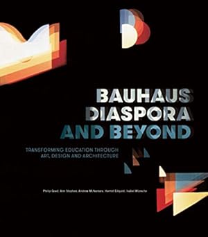 Imagen del vendedor de Bauhaus Diaspora and Beyond: Transforming Education through Art, Design and Architecture [Soft Cover ] a la venta por booksXpress