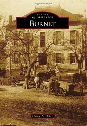 Image du vendeur pour Burnet (Images of America) by Goble, Carole A. [Paperback ] mis en vente par booksXpress