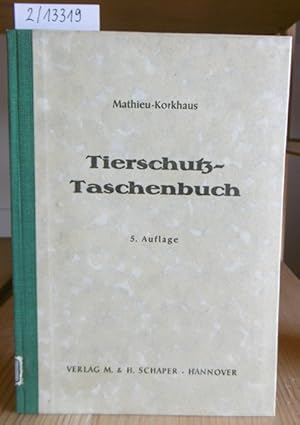 Bild des Verkufers fr Tierschutz-Taschenbuch fr Polizeibeamte, Tierschutzvereine und Tierhalter als Wegweiser fr ihre Aufgaben im Rahmen der Tierschutzgesetzgebung. 5.,erw.u.verb.Aufl., bearbeitet v. Rolf Korkhaus. zum Verkauf von Versandantiquariat Trffelschwein