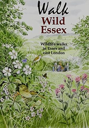 Seller image for Walk Wild Essex: 50 Wildlife Walks in Essex and East London (Nature of Essex) by Gunton, Tony [Paperback ] for sale by booksXpress